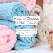 Everything You Need to Know About Hair Towels (It's Deeper Than You Think) - Turbie Twist